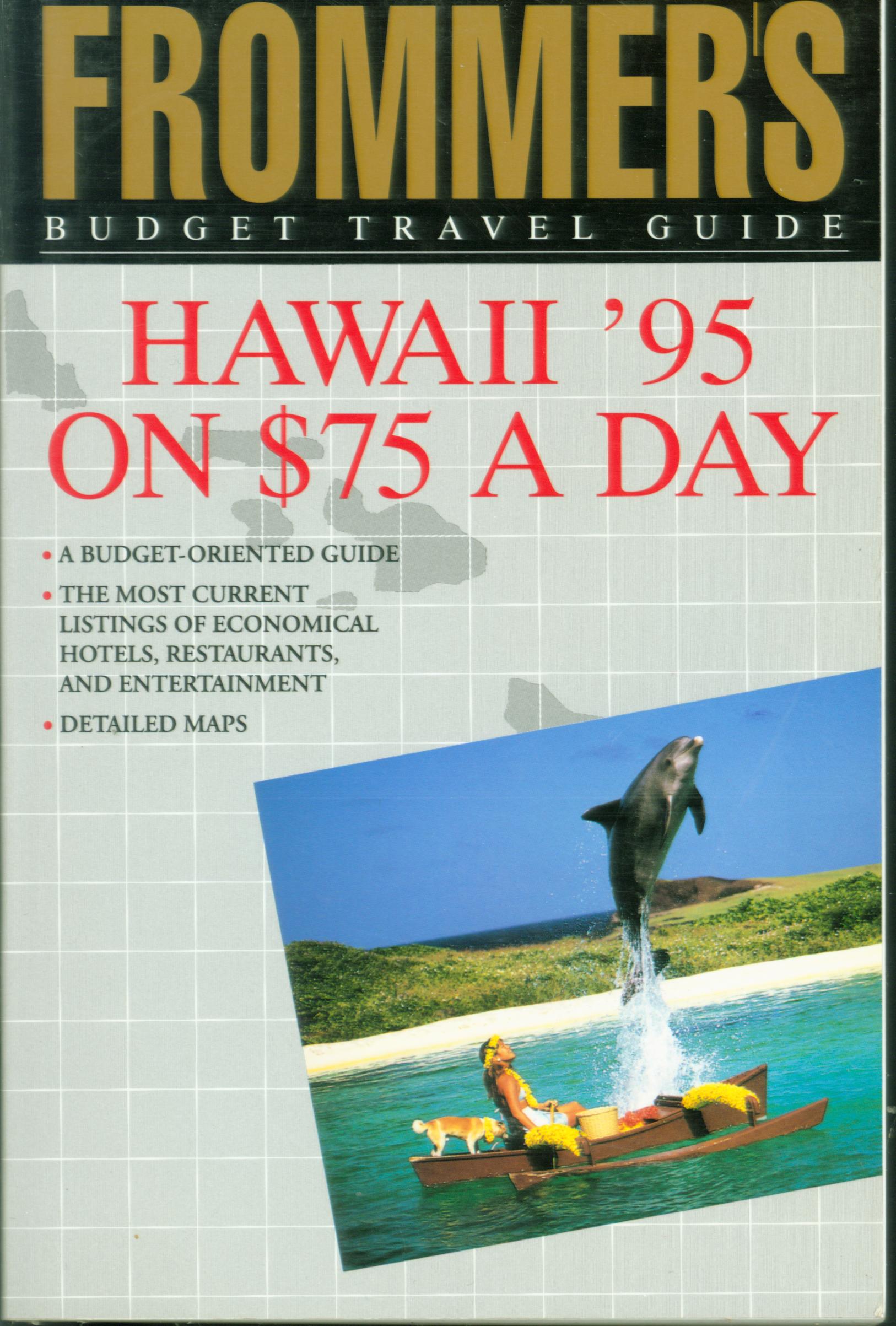 FROMMER'S BUDGET TRAVEL GUIDE: Hawaii on $75 a day.